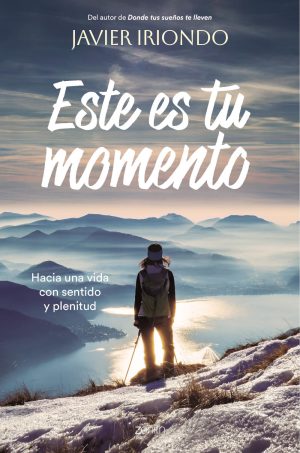 este es tu momento libro de javier iriondo